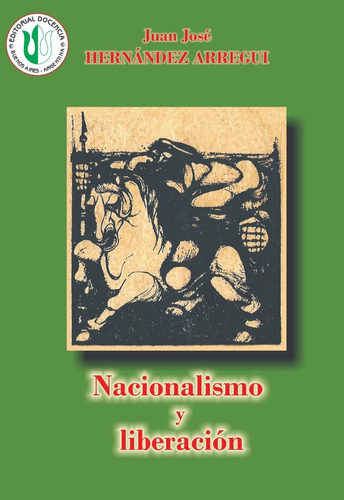 Hernández Arregui - Obras - Nacionalismo Y Liberación