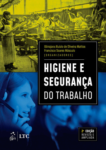 Higiene e Segurança do Trabalho, de Ubirajara Mattos. Editora Gen – Grupo Editorial Nacional Part S/A, capa mole em português, 2019