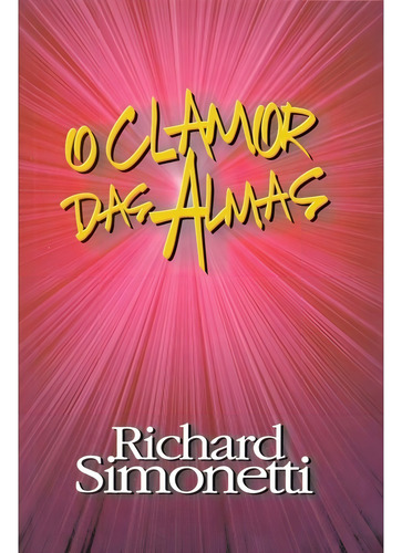O Clamor das Almas: Não Aplica, de : Richard Simonetti. Série Não aplica, vol. Não Aplica. Editora CEAC, capa mole, edição não aplica em português, 2008