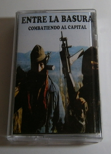 Entre La Basura - Combatiendo Al Capital (cassette Reed.)