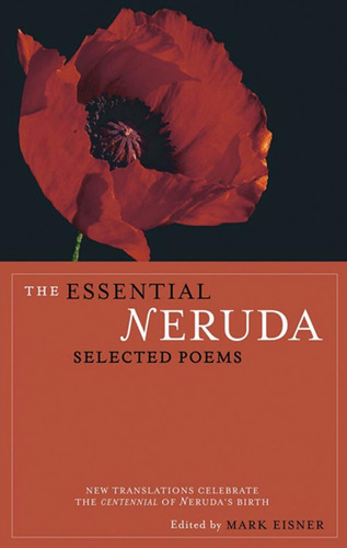 Libro: El Neruda Esencial: Poemas Seleccionados (edición Bil