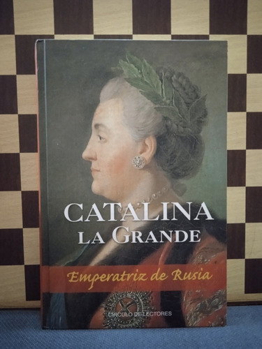 Catalina La Grande Emperatriz De Rusia