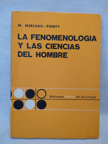 La Fenomenología Y Las Ciencias Del Hombre Merleau Ponty B