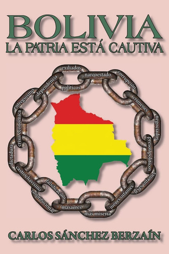 Libro: Bolivia: La Patria Está Cautiva (spanish Edition)