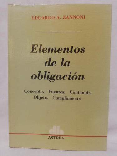Elementos De La Obligacion, Eduardo Zannoni, Astrea