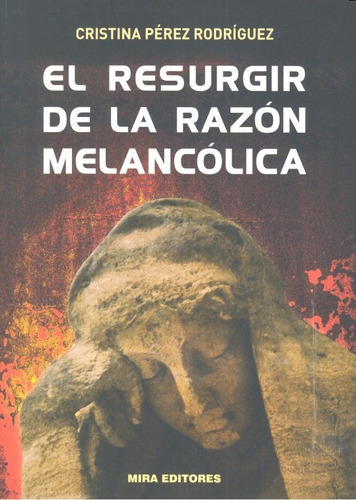 Resurgir De La Razon Melancolica,el - Perez Rodriguez, Cr...