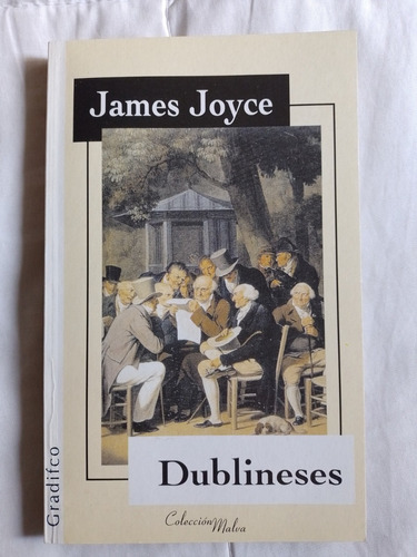 Dublineses - James Joyce - Editorial Grafifco - 2008