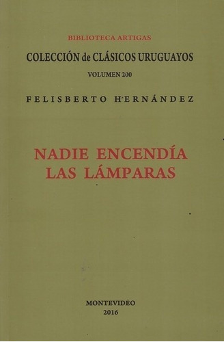 Felisberto Hernandez-nadie Encendia Las Lamparas