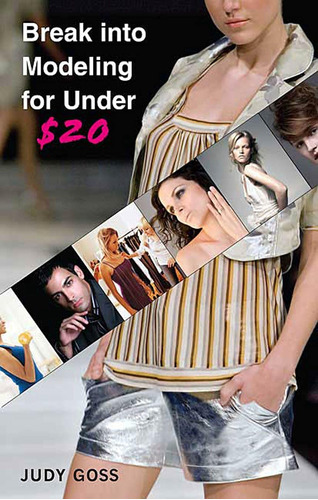 Libro: Break Into Modeling For Under $20: How To Launch Your