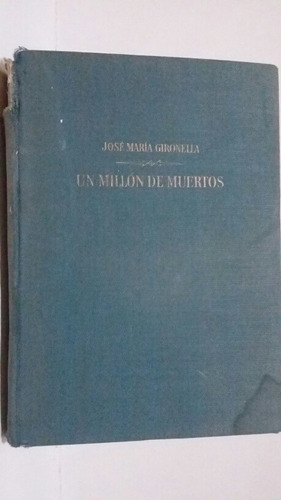 Un Millón De Muertos. Por José María Gironella.