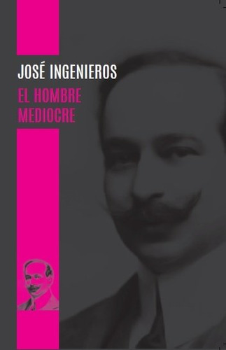 Libro El Hombre Mediocre - Ingenieros, Jose