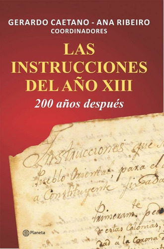Instrucciones Del Año Xiii / Gerardo Caetano Y Ana Ribeiro