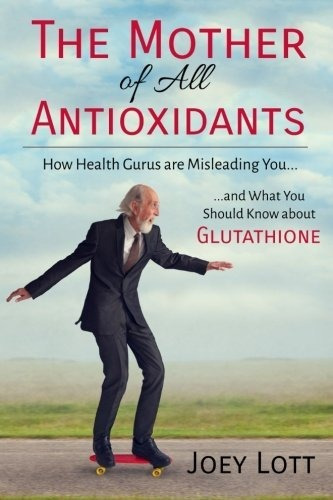 Book : The Mother Of All Antioxidants How Health Gurus Are.