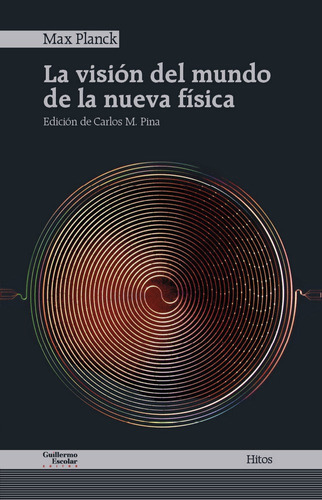 La Visiãâ³n Del Mundo De La Nueva Fãâsica, De Planck, Max. Editorial Guillermo Escolar Editor, Tapa Blanda En Español