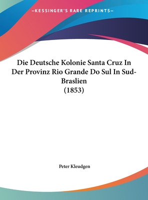 Libro Die Deutsche Kolonie Santa Cruz In Der Provinz Rio ...