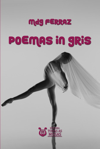 Poemas In Gris, De Mdg Ferraz. Série Não Aplicável, Vol. 1. Editora Clube De Autores, Capa Mole, Edição 1 Em Português, 2022