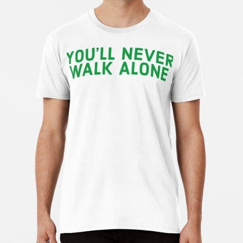 Remera Glasgow Celtic Fc - You_amp_39_ll Never Walk Alone Al