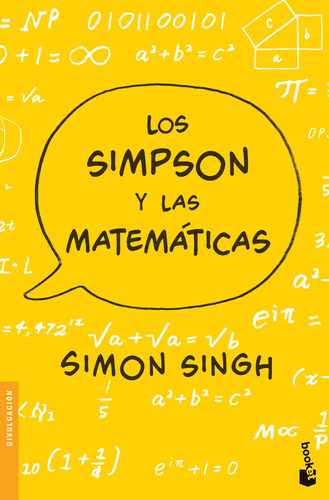 Los Simpson y las matemáticas, de Simon Singh. Serie Divulgación/Autoayuda, vol. 0. Editorial Booket Paidós México, tapa pasta blanda, edición 1 en español, 2019