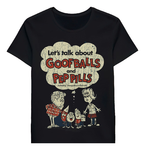 Remera Lets Talk About Goofballs And Pep Pills 43799917