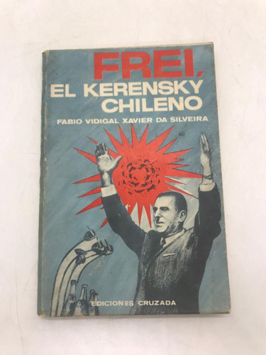 Frei: El Kerensky Chileno - Fabio Vidigal (usado) 