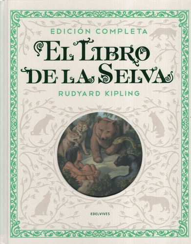 El Libro De La Selva (Edicion Completa) Rudyard Kipling, de Kipling, Rudyard. Editorial Edelvives, tapa dura en español