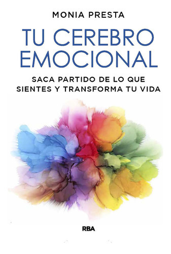 El Cerebro Emocional, De Presta, Monia. Editorial Rba Libros, Tapa Blanda En Español