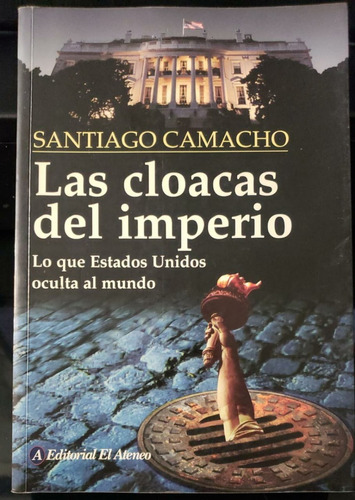 Las Cloacas Del Imperio - Santiago Camacho