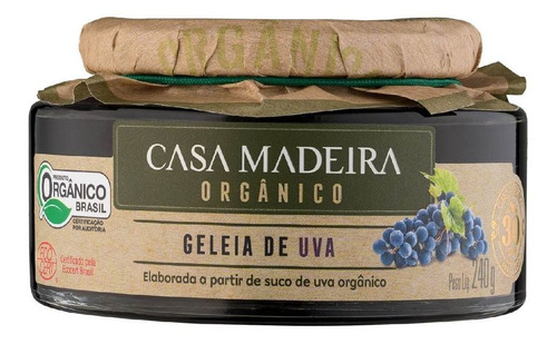 Geleia Gourmet Organica Casa Madeira De Uva 240g