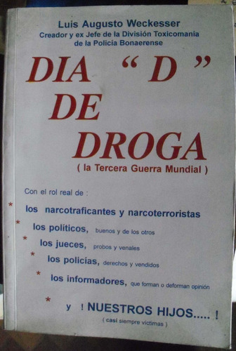 Dia  D  De Droga (la Tercera Guerra Mundial), Luis Augusto W