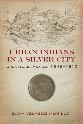 Libro Urban Indians In A Silver City: Zacatecas, Mexico, ...