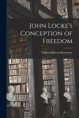 Libro John Locke's Conception Of Freedom - Kerstetter, Wi...