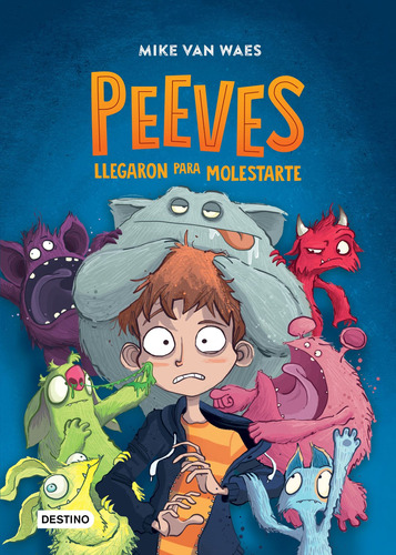 Peeves, de Van Waes, Mike. Serie Fuera de colección Editorial Destino Infantil & Juvenil México, tapa blanda en español, 2020