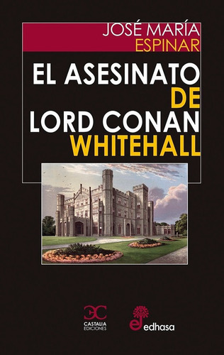 El asesinato de Lord Conan Whitehall, de Espinar, José María. Editorial Castalia Ediciones, tapa dura en español