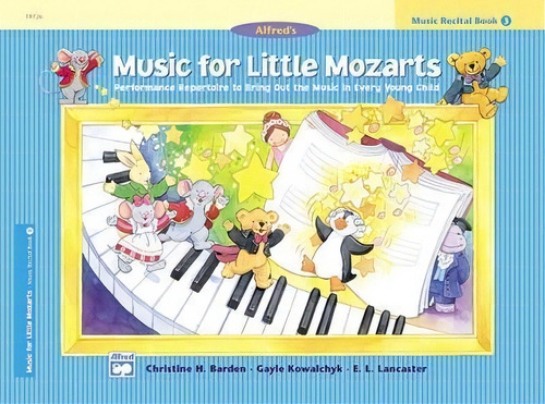 Music For Little Mozarts Recital Book, Bk 3 : Performance Repertoire To Bring Out The Music In Ev..., De Christine H Barden. Editorial Alfred Music, Tapa Blanda En Inglés