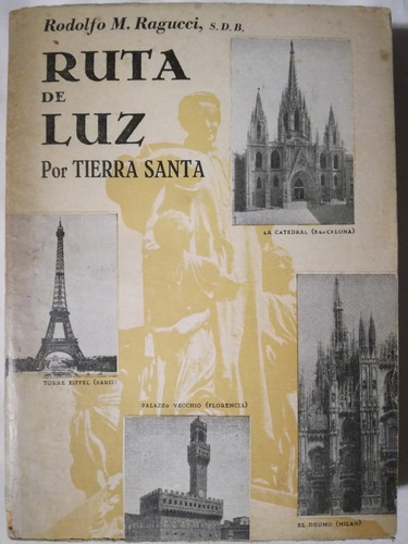 Ruta De Luz  Por Tierra Santa: Italia, Francia, España 