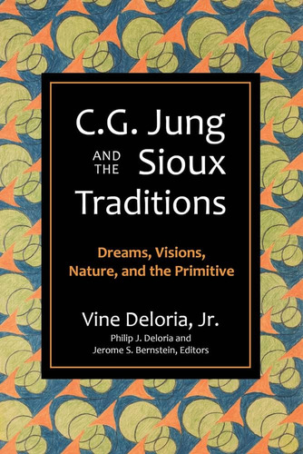 Libro: C.g. Jung And The Sioux Traditions: Dreams, Visions,