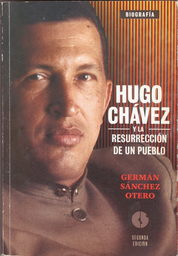 Hugo Chavez Y La Resurreccion De Un Pueblo (biografía)