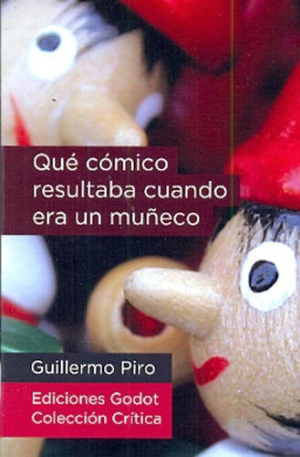 Que Comico Resultaba Cuando Era Muñeco - Guillermo Piro