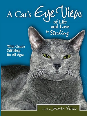 Libro A Cats Eye View Of Life And Love By Sterling With G...
