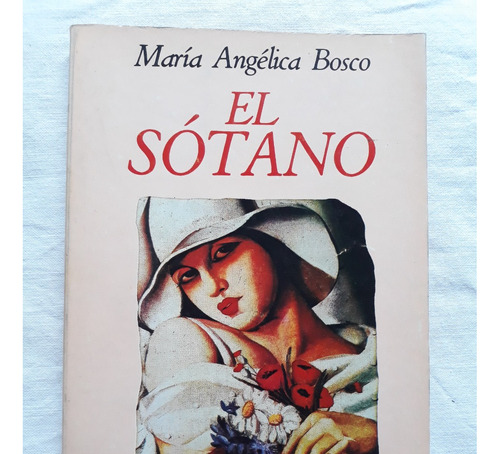 El Sotano - Maria Angelica Bosco - Editorial Sudamericana