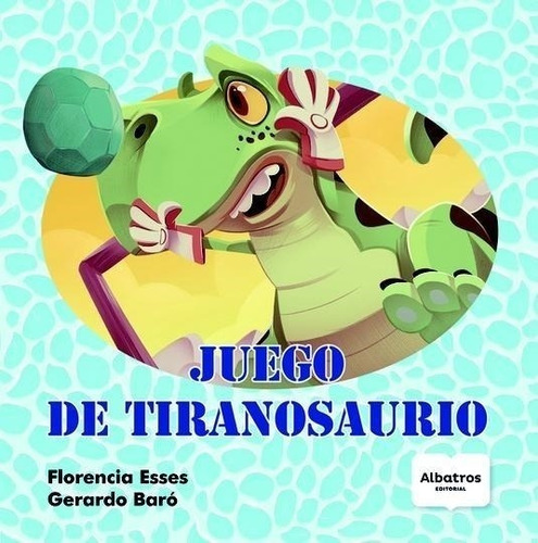 Juego De Tiranosaurio Florencia Esses Confianza En Uno