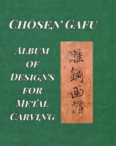 Album Of Designs For Metal Carving (chãâsen Gafu) , De Ranzan Tsuneyuki. Editorial Blurb, Tapa Blanda En Inglés