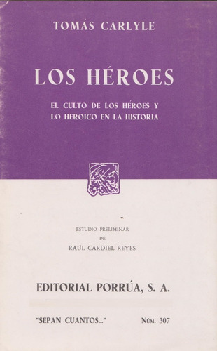 Los Héroes El Culto De Lo Heroico S/ctos Núm 307 Porrua