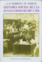 Comprar Historia Social Revoluciones 1897 - 1904 - Barrán Y Nahum