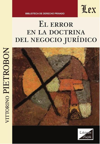 Error En La Doctrina Del Negocio Jurídico - Vittorino Pie...