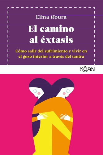 Libro El Camino Al Éxtasis - Elma Roura
