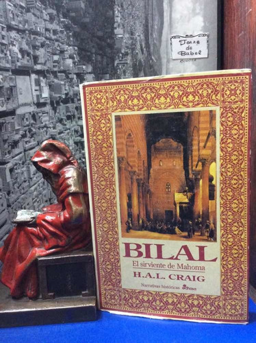 Bilal- El Sirviente De Mahoma - H. A. L. Craig - Historia