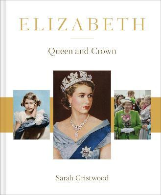 Libro Elizabeth : Queen And Crown - Sarah Gristwood