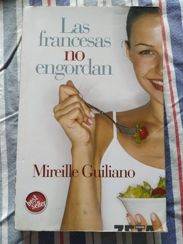 Las Francesas No Engordan - Mireille Guiliano