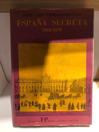 España Secreta 1868 / 1870 - Jose Luis Fernandez Rua - Us 
